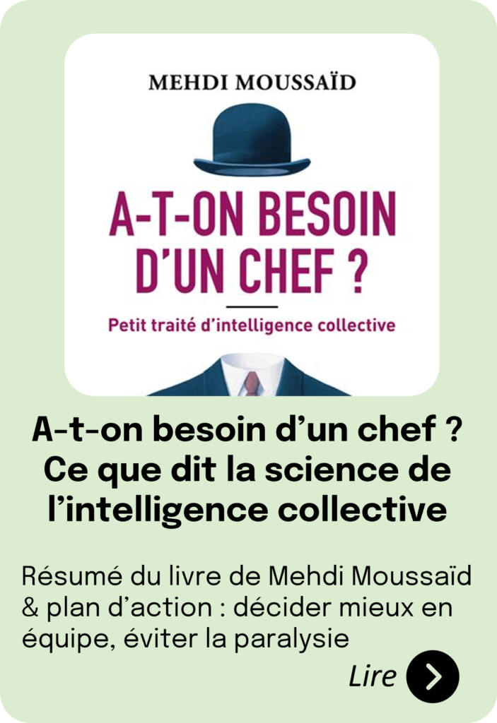 Visuel présentant le livre de Mehdi Moussaïd intitulé 'A-t-on besoin d’un chef ? Petit traité d’intelligence collective'. L'image montre une couverture avec un chapeau melon au-dessus d'un costume vide, accompagnée d'un texte expliquant comment décider mieux en équipe et éviter la paralysie.